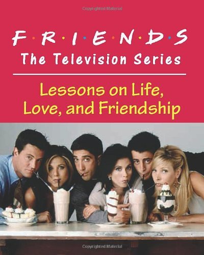 Cover for Shoshana Stopek · Friends: The Television Series: Lessons on Life, Love, and Friendship (Hardcover Book) [Min edition] (2012)