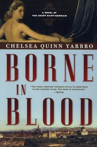 Cover for Chelsea Quinn Yarbro · Borne in Blood: a Novel of the Count Saint-germain (Pocketbok) [First edition] (2009)