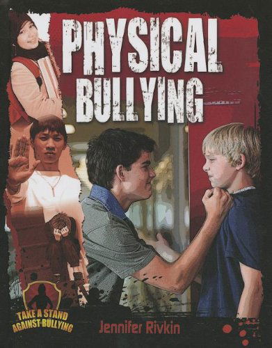 Cover for Jennifer Rivkin · Physical Bullying (Take a Stand Against Bullying) (Hardcover Book) (2013)