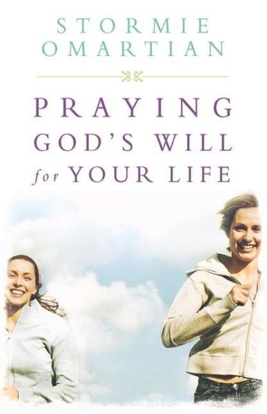 Cover for Stormie Omartian · Praying God's Will for Your Life: Student Edition (Paperback Book) [Student edition] (2004)