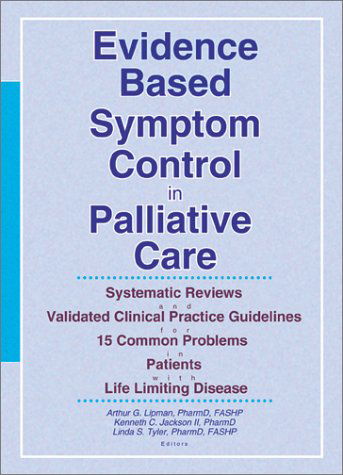 Cover for Linda S. Tyler · Evidence Based Symptom Control in Palliative Care: Systemic Reviews and Validated Clinical Practice Guidelines for 15 Common Problems in Patients with Life Limiting Disease (Paperback Book) (2000)