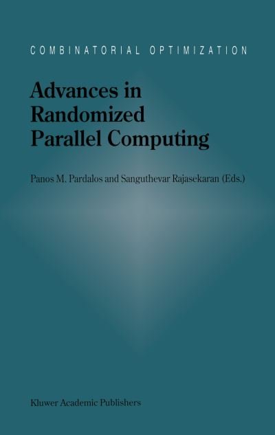 Cover for M Pardalos Pardalos · Advances in Randomized Parallel Computing - Combinatorial Optimization (Hardcover Book) (1999)