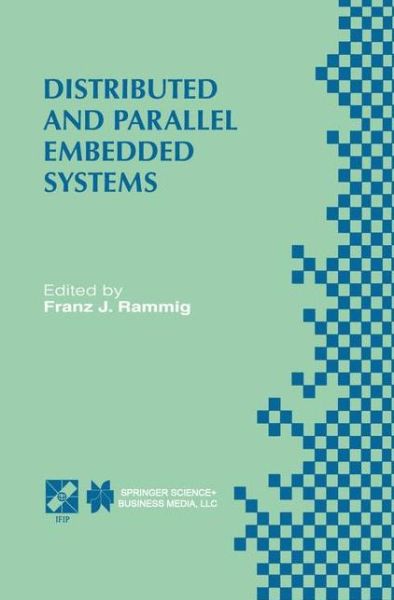 Cover for Franz J Rammig · Distributed and Parallel Embedded Systems: Ifip Wg10.3/wg10.5 International Workshop on Distributed and Parallel Embedded Systems (Dipes'98), October 5-6, 1998, Schloss Eringerfeld, Germany - Ifip Advances in Information and Communication Technology (Hardcover Book) (1999)