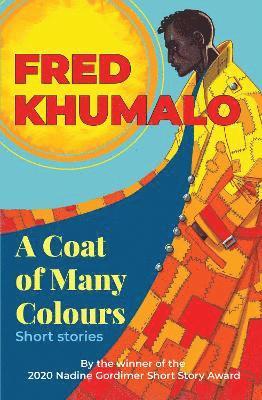 Cover for Fred Khumalo · A Coat of Many Colours (Paperback Book) (2021)