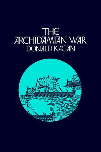 The Archidamian War - Donald Kagan - Kirjat - Cornell University Press - 9780801497148 - torstai 18. tammikuuta 1990