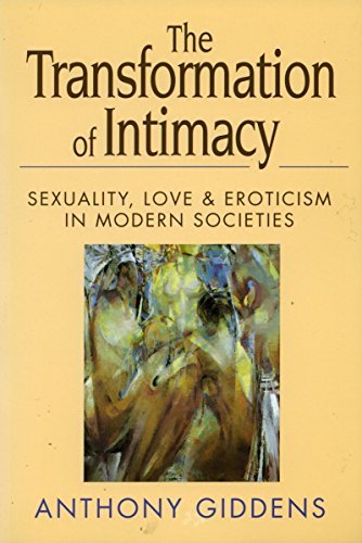 Cover for Anthony Giddens · The Transformation of Intimacy: Sexuality, Love, and Eroticism in Modern Societies (Taschenbuch) [1st edition] (1993)