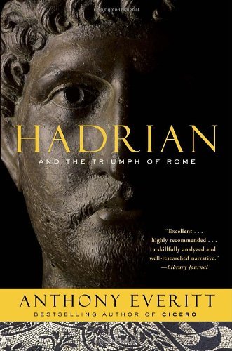 Cover for Anthony Everitt · Hadrian and the Triumph of Rome (Taschenbuch) [Reprint edition] (2010)