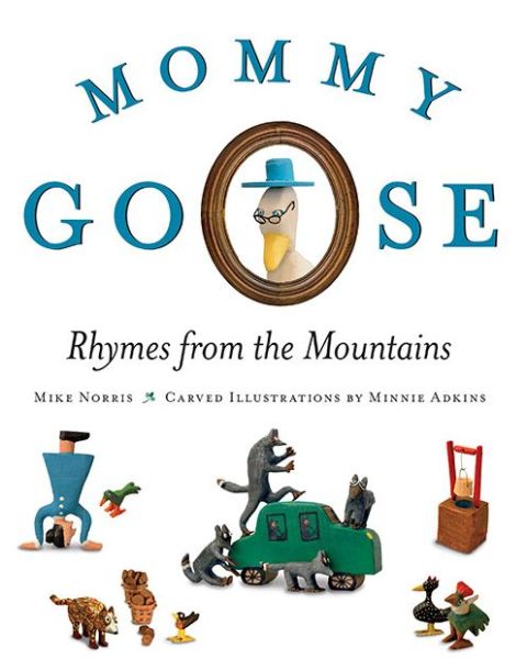 Mommy Goose: Rhymes from the Mountains - Mike Norris - Książki - The University Press of Kentucky - 9780813166148 - 5 lutego 2016