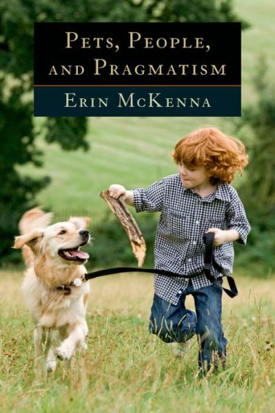 Cover for Erin McKenna · Pets, People, and Pragmatism - American Philosophy (Hardcover Book) (2013)