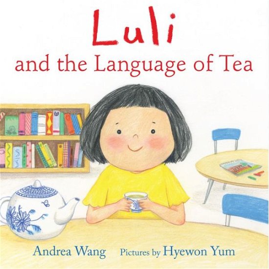 Cover for Andrea Wang · Luli and the Language of Tea (Hardcover bog) (2022)