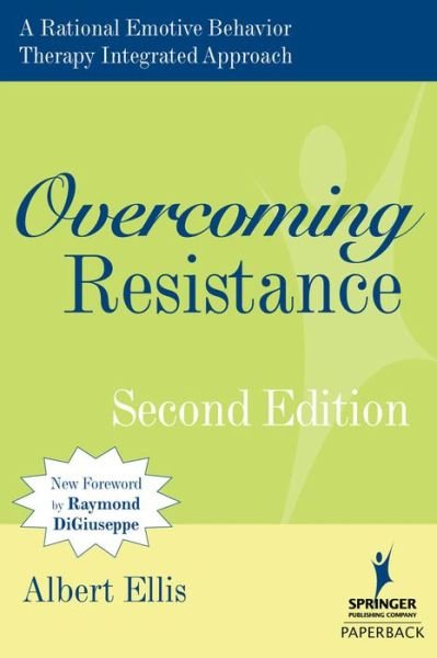Cover for Albert Ellis · Overcoming Resistance: A Rational Emotive Behavior Therapy Integrated Approach (Paperback Book) [2 Revised edition] (2007)