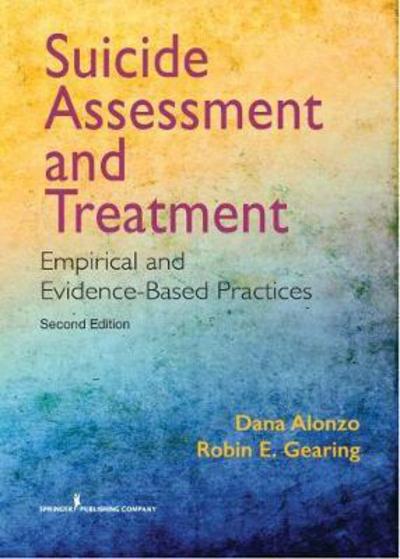 Cover for Dana Alonzo · Suicide Assessment and Treatment: Empirical and Evidence-Based Practices (Paperback Book) [2 New edition] (2017)