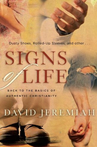 Cover for Dr. David Jeremiah · Signs of Life: Back to the Basics of Authentic Christianity (Paperback Book) [Reprint edition] (2011)