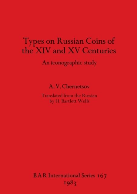 Cover for A. V. Chernetsov · Types on Russian Coins of the XIV and XV Centuries (Paperback Bog) (1983)