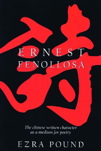 Cover for Ernest Fenollosa · The Chinese Written Character as a Medium for Poetry (Paperback Book) (1963)