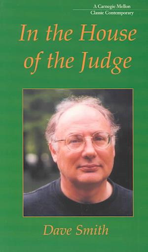 Cover for Dave Smith · In the House of the Judge (Carnegie Mellon Classic Contemporary) (Paperback Book) (2004)