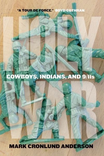 Cover for Mark Cronlund Anderson · Holy War: Cowboys, Indians, and 9/11s (Paperback Book) (2016)