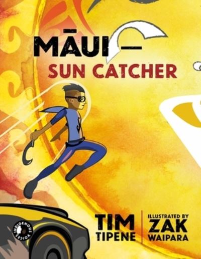 Maui - Sun Catcher - Tim Tipene - Książki - Oratia Media - 9780947506148 - 30 listopada 2016