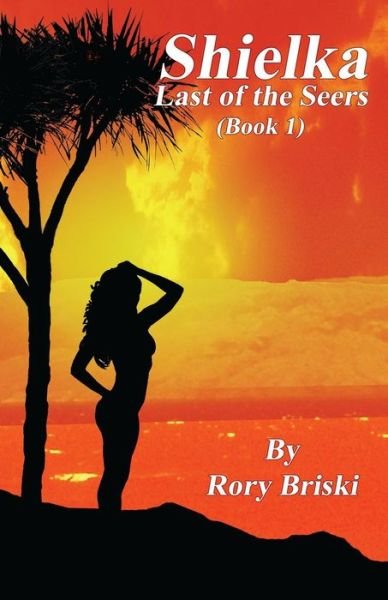 Cover for Rory Briski · Shielka, Last of the Seers: Book 1 (Paperback Book) (2015)