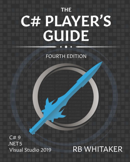 Cover for R B Whitaker · The C# Player's Guide (4th Edition) (Paperback Book) (2021)