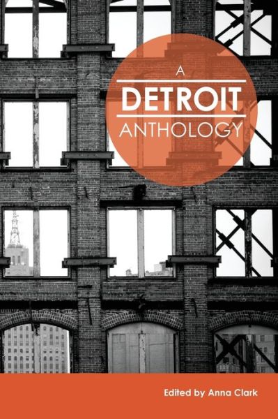 Cover for Anna Clark · A Detroit anthology (Book) (2014)