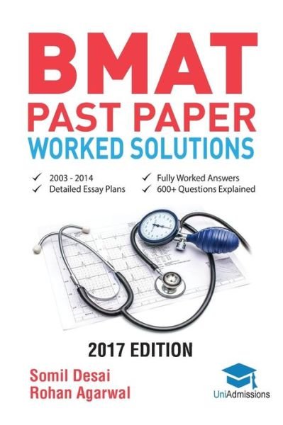 Cover for Rohan Agarwal · BMAT Past Paper Worked Solutions: 2003 - 2017, Fully worked answers to 900+ Questions, Detailed Essay Plans, BioMedical Admissions Test Book: BMAT Past Paper Worked Solutions: Volumes 1 + 2, 2003 - 2017, Fully worked answers to 900+ Questions, Detailed Es (Paperback Book) [2 New edition] (2015)