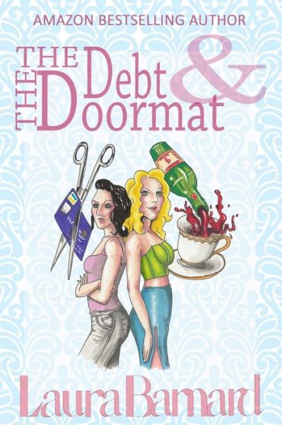 Cover for Laura Barnard · The Debt &amp; the Doormat (Paperback Book) (2016)