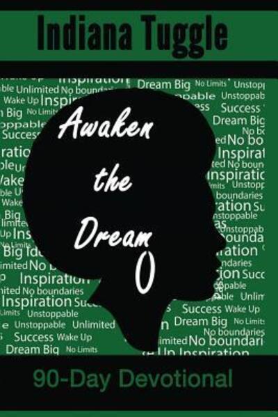 Cover for Indiana Tuggle · Awaken The Dream : 90-Day Devotional (Paperback Book) (2017)