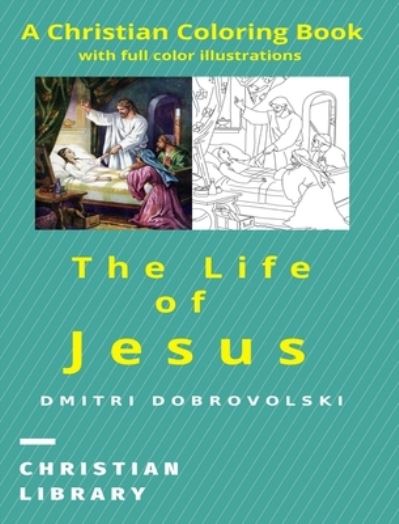 Cover for Dmitri Dobrovolski · The Life of Jesus (Hardcover Book) (2024)