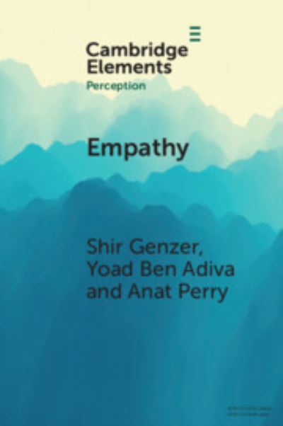 Cover for Genzer, Shir (Hebrew University of Jerusalem) · Empathy: From Perception to Understanding and Feeling Others' Emotions - Elements in Perception (Hardcover Book) (2023)