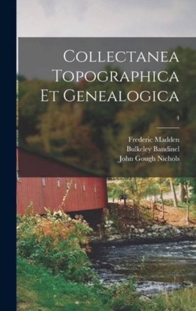 Cover for Frederic 1801-1873 Madden · Collectanea Topographica Et Genealogica; 4 (Innbunden bok) (2021)