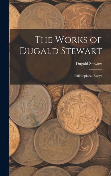 Cover for Dugald Stewart · Works of Dugald Stewart (Bog) (2022)
