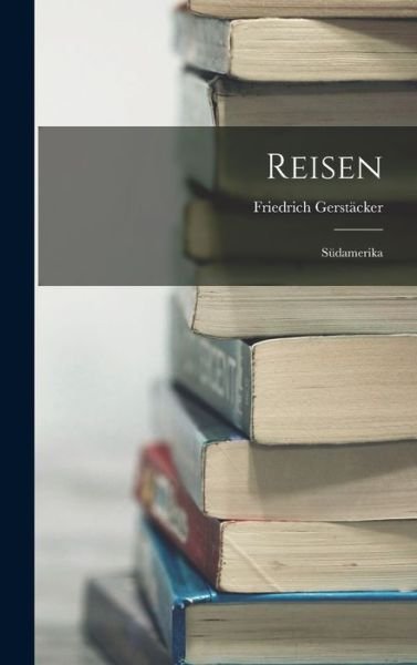 Cover for Friedrich Gerstäcker · Reisen (Book) (2022)