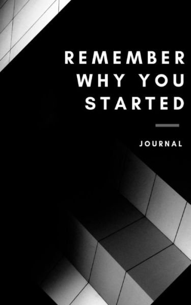 Cover for Tafadzwa Hopewell Chikuruwo · Remember why you started (Book) (2019)