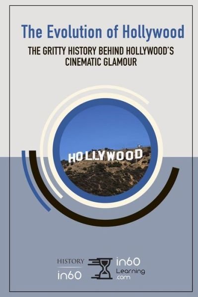 Cover for In60learning · The Evolution of Hollywood (Paperback Bog) (2019)