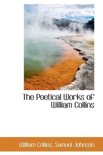 Cover for William Collins · The Poetical Works of William Collins (Hardcover Book) (2009)