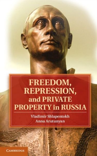 Cover for Shlapentokh, Vladimir (Michigan State University) · Freedom, Repression, and Private Property in Russia (Hardcover bog) (2013)