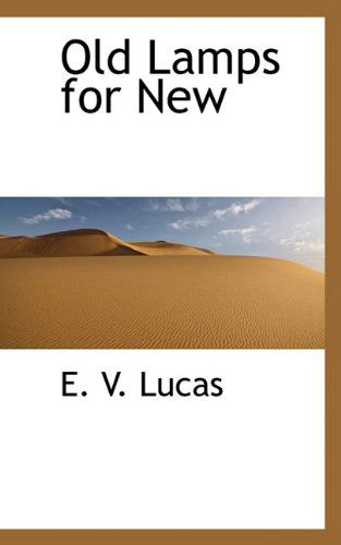 Cover for E. V. Lucas · Old Lamps for New (Paperback Book) (2009)