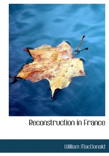 Cover for William Macdonald · Reconstruction in France (Paperback Book) [Large Type edition] (2009)