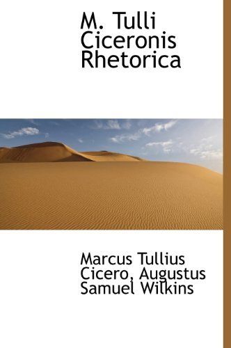 M. Tulli Ciceronis Rhetorica - Marcus Tullius Cicero - Bøker - BiblioLife - 9781115764148 - 1. september 2009