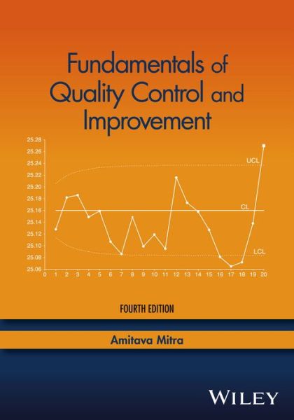 Fundamentals of Quality Control and Improvement - Mitra, Amitava (Auburn University) - Livros - John Wiley & Sons Inc - 9781118705148 - 21 de junho de 2016
