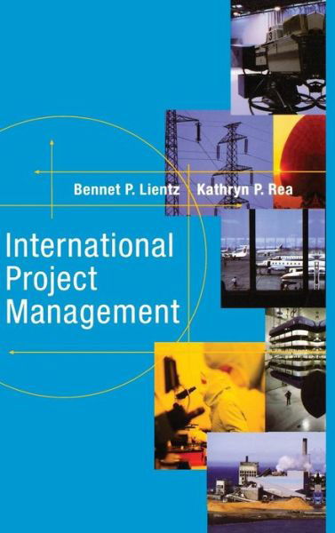 International Project Management - Bennet Lientz - Boeken - Taylor & Francis Ltd - 9781138170148 - 29 september 2015