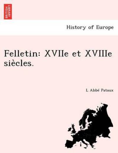 Cover for L Abb Pataux · Felletin: Xviie et Xviiie Sie Cles. (Paperback Book) (2011)