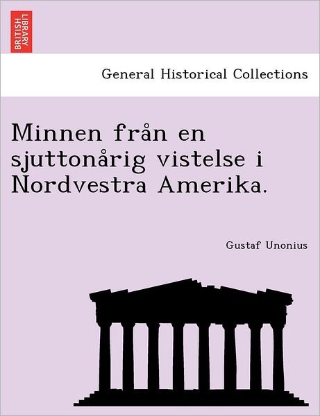 Cover for Gustaf Unonius · Minnen fra N en Sjuttona Rig Vistelse I Nordvestra Amerika. (Paperback Bog) (2011)