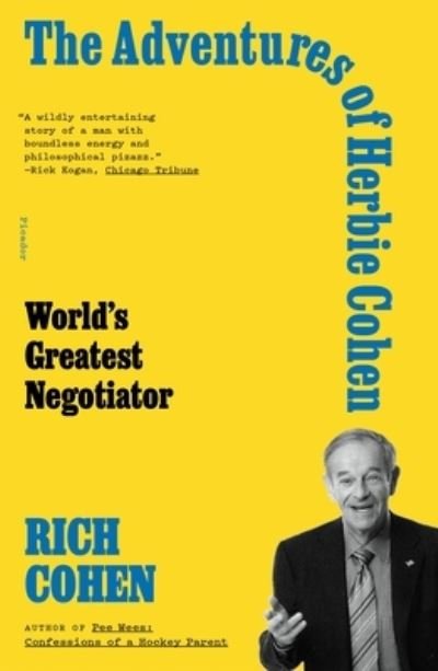 The Adventures of Herbie Cohen: World's Greatest Negotiator - Rich Cohen - Boeken - Picador - 9781250867148 - 9 mei 2023