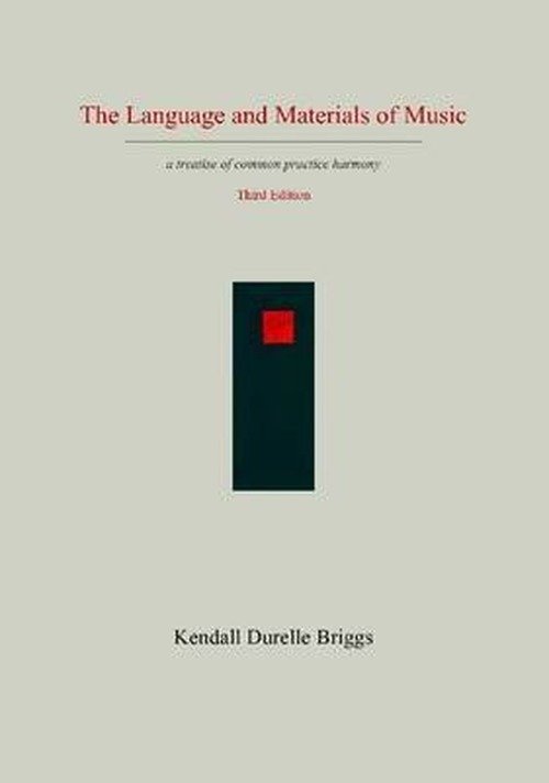 Cover for Kendall Durelle Briggs · The Language and Materials of Music Third Edition (Pocketbok) [Third edition] (2011)