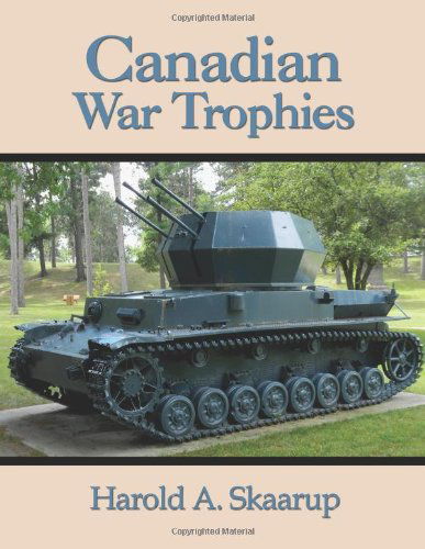 Cover for Harold A. Skaarup · Canadian War Trophies (Paperback Book) (2013)