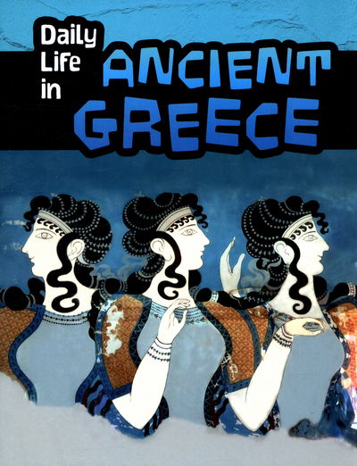 Cover for Don Nardo · Daily Life in Ancient Greece - Daily Life in Ancient Civilizations (Paperback Book) (2016)