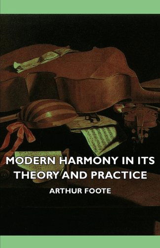 Cover for Arthur Foote · Modern Harmony in Its Theory and Practice (Paperback Book) (2007)