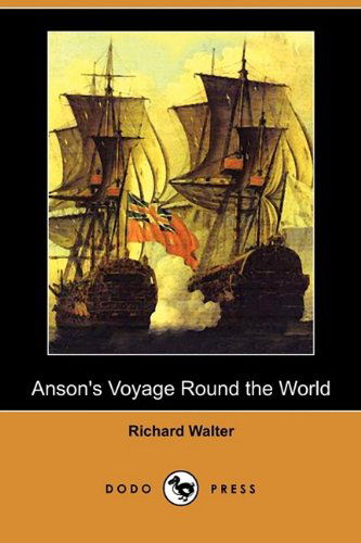 Cover for Richard Walter · Anson's Voyage Round the World (Dodo Press) (Paperback Book) (2009)